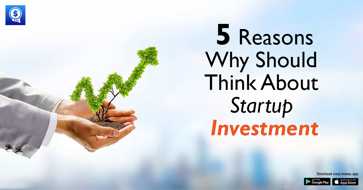 5 Reasons Why Should Think About Startup Investment