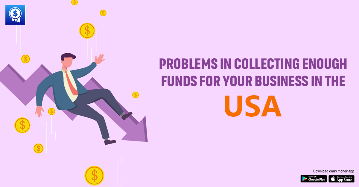 Problems In Collecting Enough Funds For Your Business In The USA