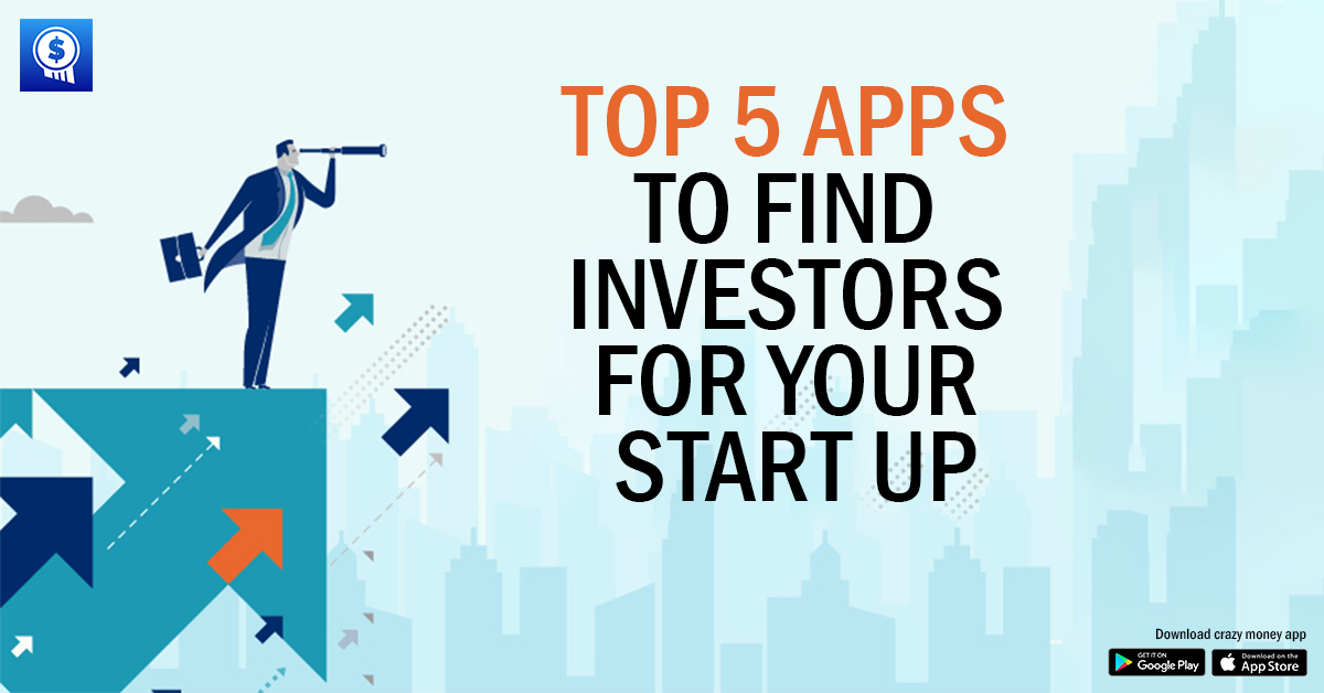 Top 5 Apps To Find Investors For Your Start Up