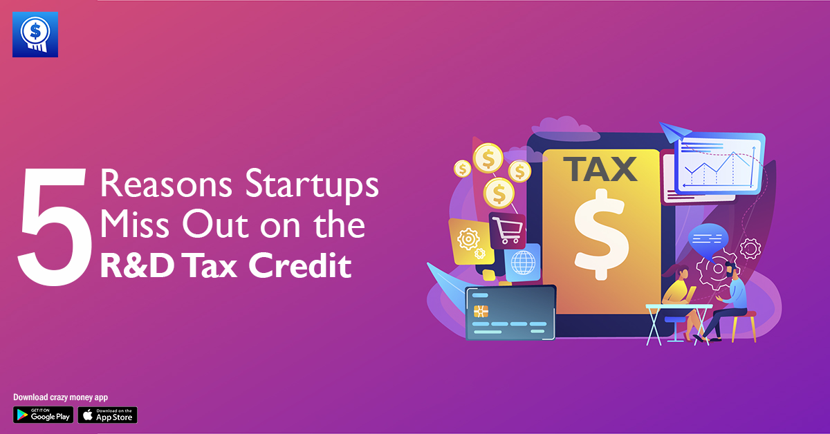 5 Reasons Startups Miss Out on the R&D Tax Credit